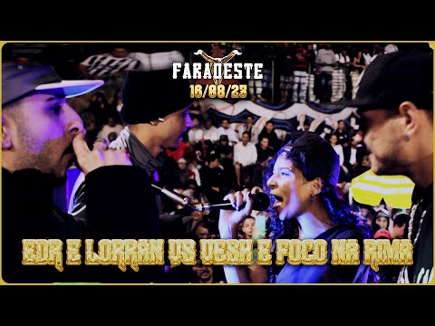 EDR E LORRAN vs VESH E FOCO NA RIMA | SEMI-FINAL | 174ª FARÁOESTE