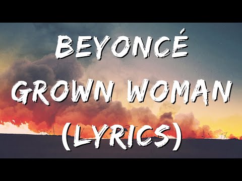 Beyoncé - Grown Woman (Lyrics)