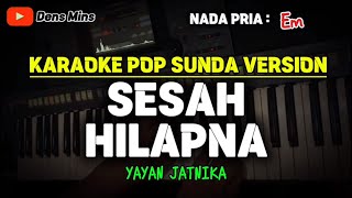 Download lagu SESAH HILAPNA ~ YAYAN JATNIKA || KARAOKE POP SUNDA VERSION - NADA PRIA mp3 Download lagu SESAH HILAPNA ~ YAYAN JATNIKA || KARAOKE POP SUNDA VERSION - NADA PRIA mp3