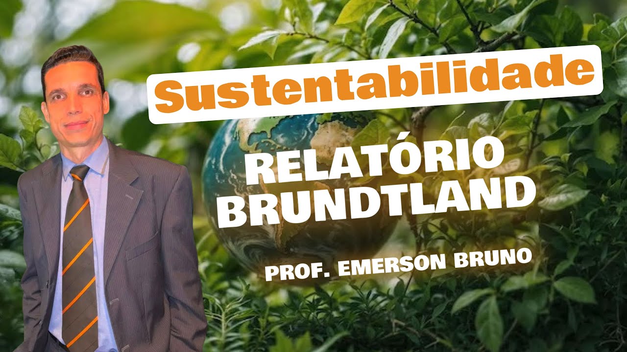Sustentabilidade - Relatório Brundtland