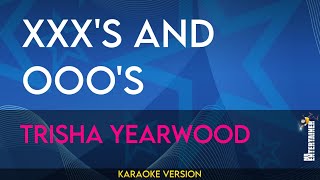 Xxx&#39;s And Ooo&#39;s - Trisha Yearwood (KARAOKE)