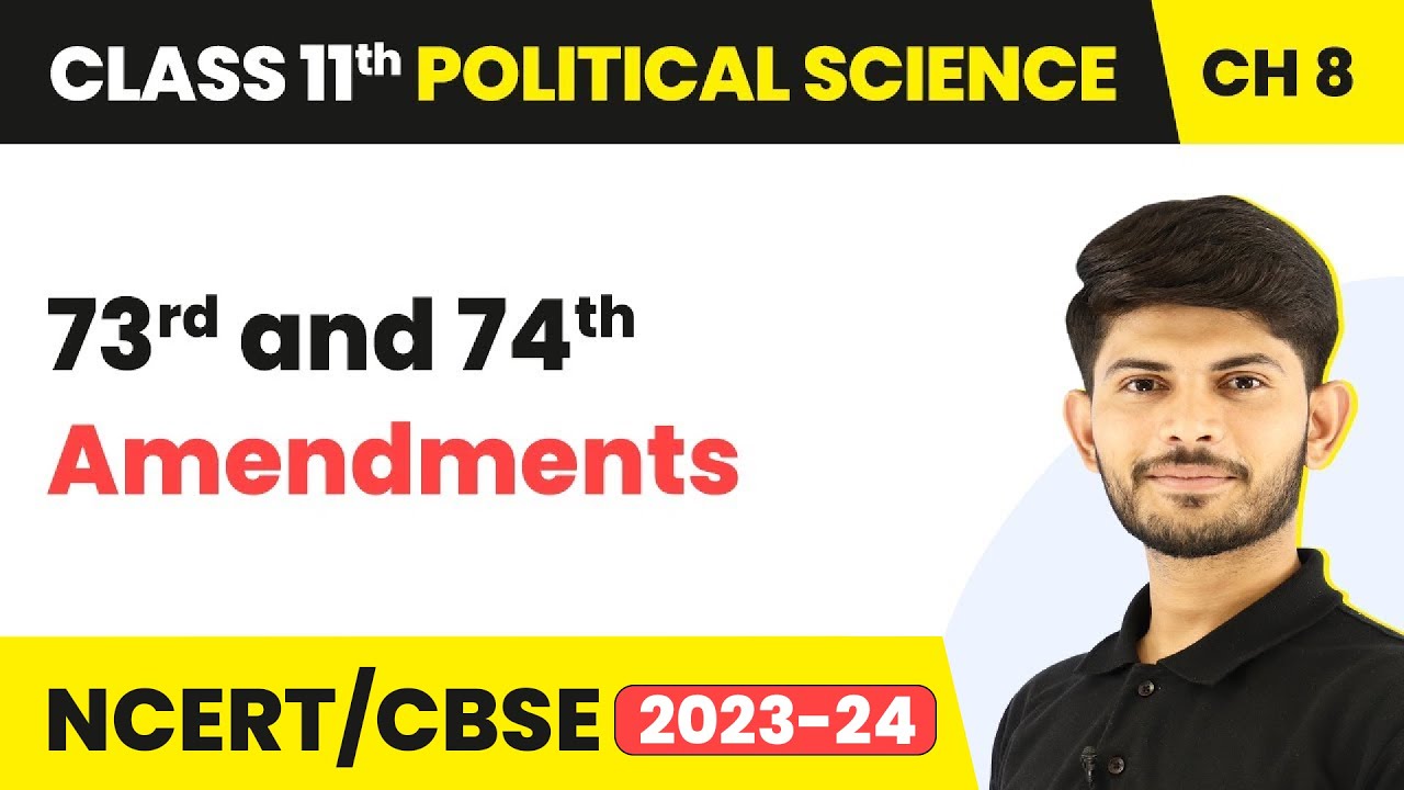 73rd and 74th Amendments - Local Governments | Class 11 Political Science