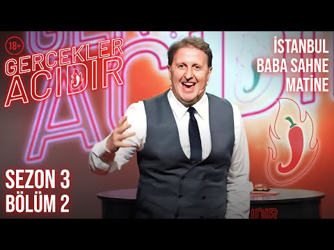İlker Ayrık ile Gerçekler Acıdır | Sezon 3 Bölüm 2 | İstanbul | Baba Sahne / Matine | Yeni Sezon 🌶️🔥