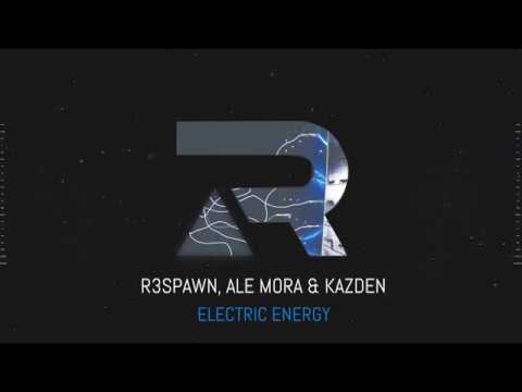 R3SPAWN, Kazden & Ale Mora - Electric Energy (Radio Edit)