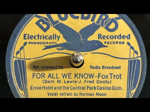 "For All We Know" by Ernie Holst & The Central Park Casino Orchestra, recorded 1934