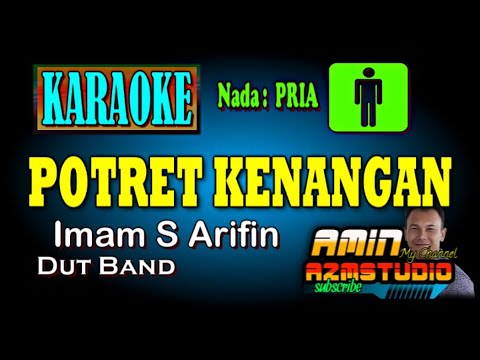 POTRET KENANGAN Imam S Arifin KARAOKE Nada PRIA