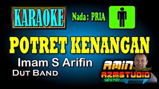 Download lagu POTRET KENANGAN Imam S Arifin KARAOKE Nada PRIA mp3 Download lagu POTRET KENANGAN Imam S Arifin KARAOKE Nada PRIA mp3
