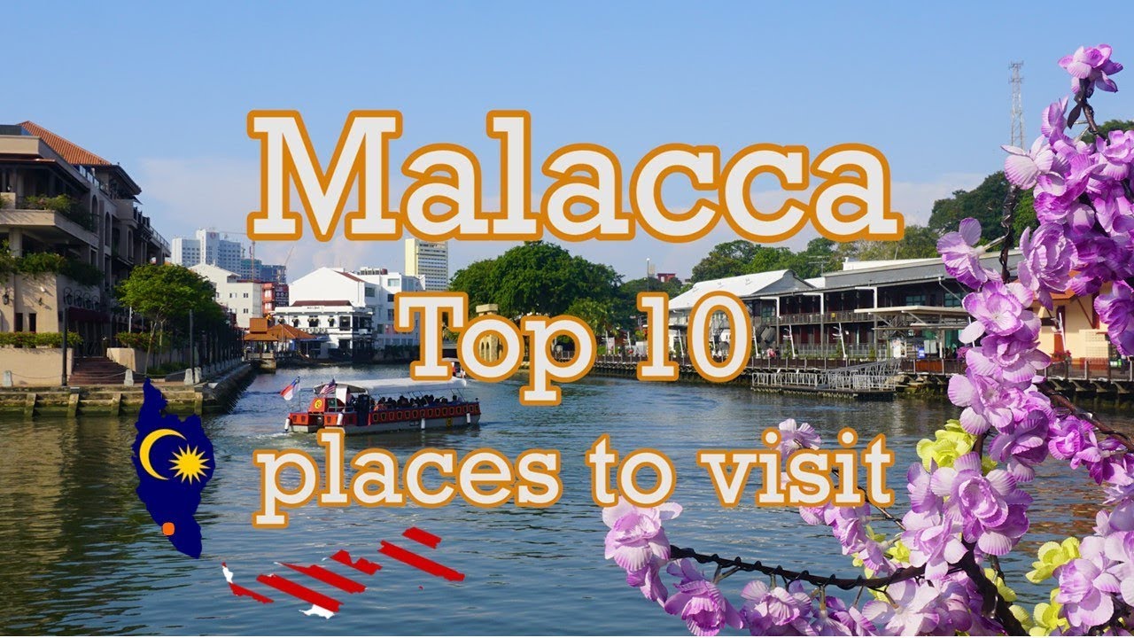 Malacca Top 10 places to visit MALAYSIA