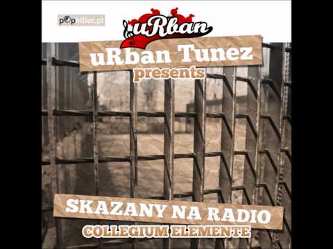 uRban Tunez : Collegium Elemente - Skazany na Radio ( prod. by uRban )