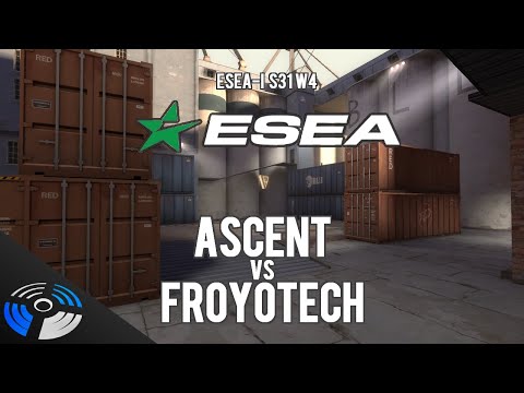 ESEA S31 W4 - Ascent vs. froyotech
