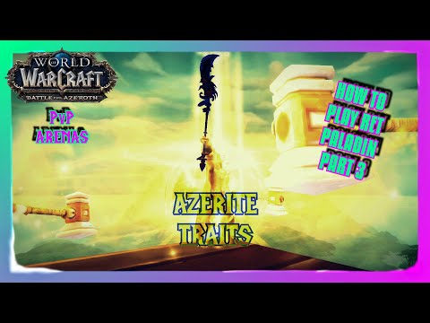 How to Play Ret Paladin in BFA 8.3 - Ret Paladin Azerite Trait that will Cause Mayhem in Arenas!