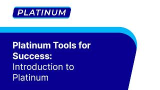 Platinum Tools for Success: Introduction to Platinum