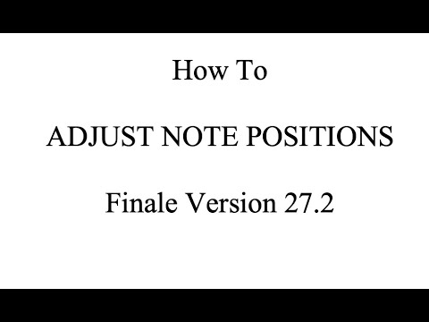Finale Tutorial: How to Adjust Note Positions in Finale Version 27.2