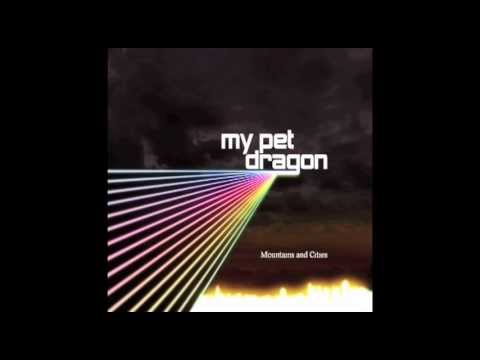 My Pet Dragon - Love Anthem