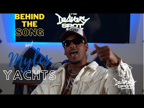 The Delivery Spot presents: Behind the Song w/ Myles Yachts