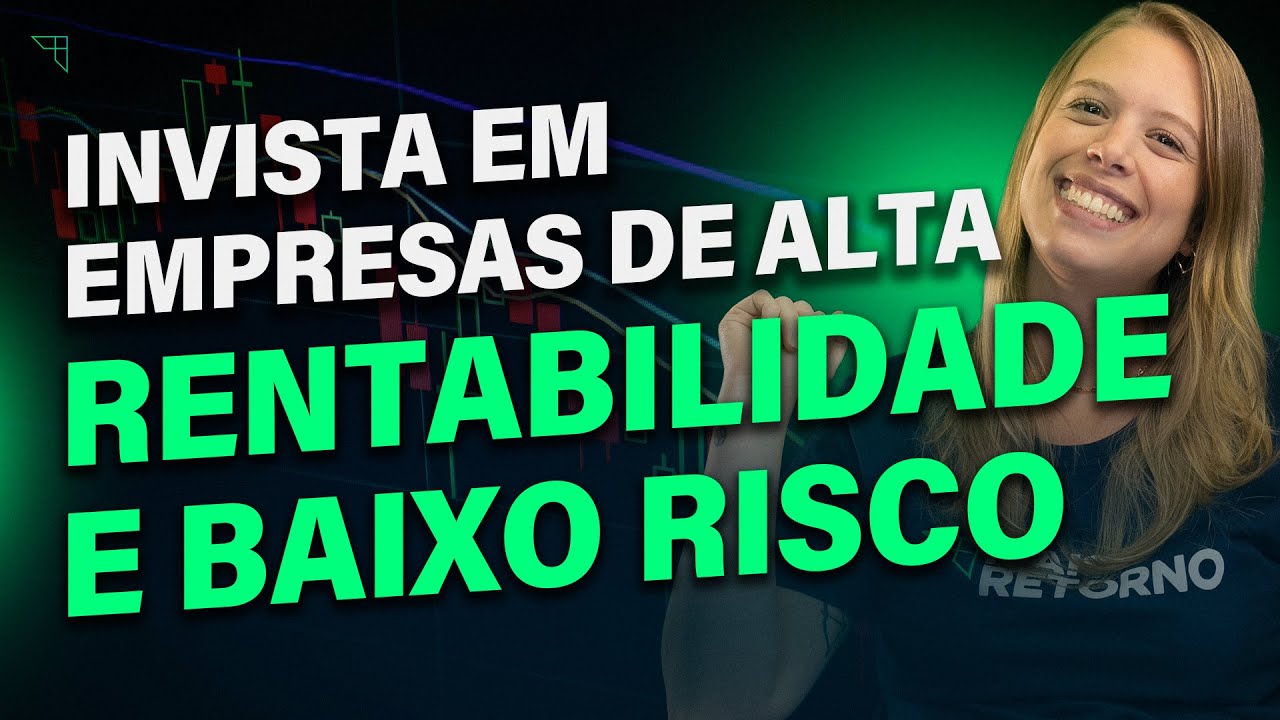 Baixo risco e alta rentabilidade? Conheça as EMPRESAS DE VALOR