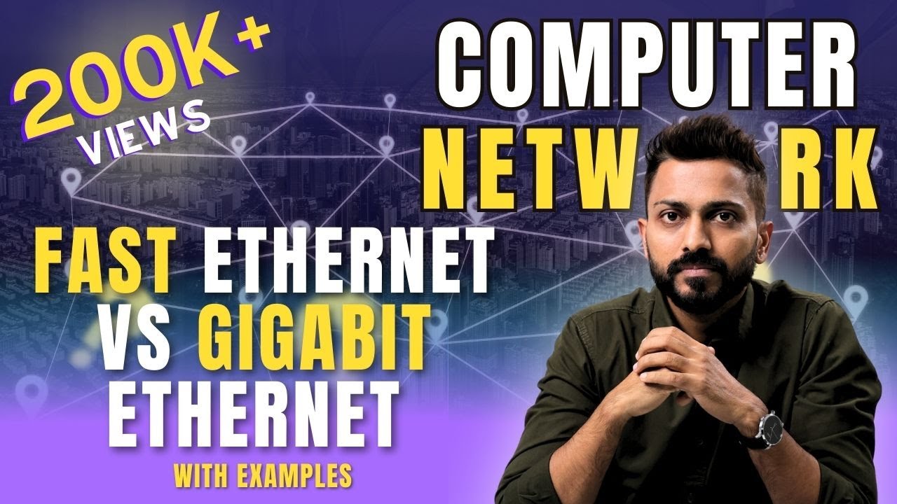 Fast Ethernet vs. Gigabit Ethernet with examples | Computer Networks