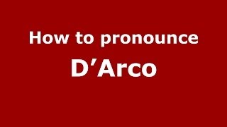 How to pronounce D’arco