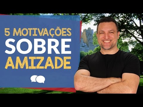 5 FRASES MOTIVACIONAIS Para Falar de Amizade em Inglês