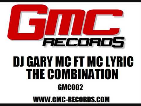 Dj Gary MC ft MC Lyric - The Combination