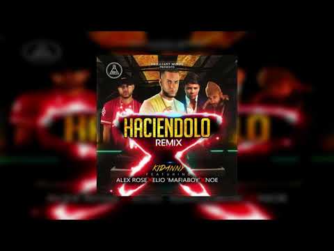 Kidanny Ft Alex Rose x Elio Mafiaboy x Noe - Haciendolo (Remix) (Bass Boosted)