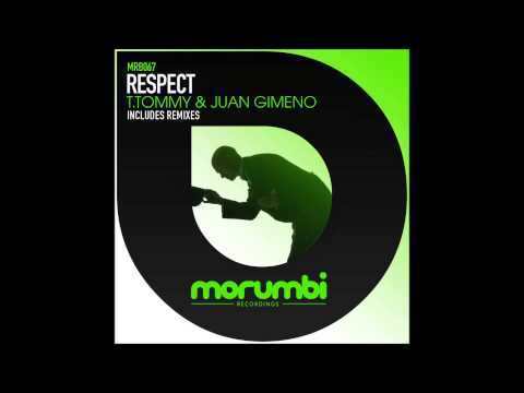 T  Tommy & Juan Gimeno - Respect (Di Carlo, Blas Marin & Sergio Navarro Remix) MORUMBI MRB067