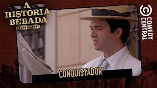 Conquistador | História Bêbada