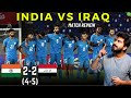 India Robbed vs Iraq! | India 4-5 Iraq Match Review | How Did India Play Against Iraq in Kings Cup?
