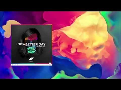 Avicii - For A Better Day (KSHMR Remix) [HQ]