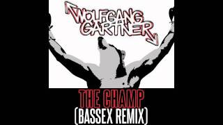 Wolfgang Gartner - The Champ (Bassex Remix) FREE DOWNLOAD
