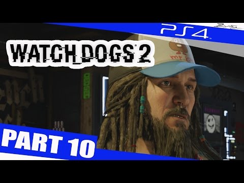WATCH DOGS 2 Gameplay Walkthrough Part 10 [1080p HD PS4] - Walkthrough Gameplay