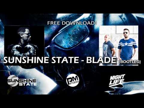 Sunshine State - Blade 2016 (Bootleg) [Free Download]