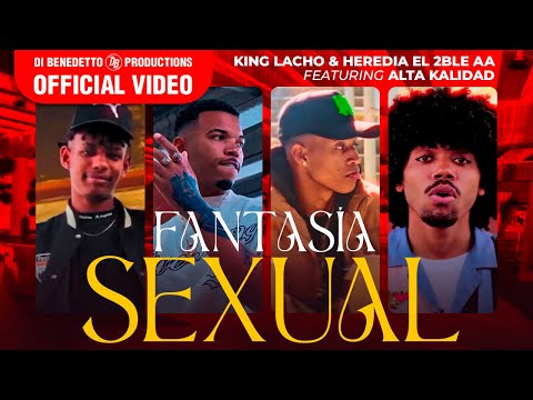 King Lacho & Heredia 2ble AA ❌ Alta Kalidad -  FANTASÍA SEXUAL - (Video Oficial)