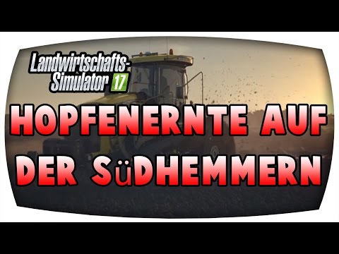 Hopfenernte auf der Südhemmern #34 ♛ LS17 Südhemmern ♛ Let's Play Farming Simulator 17