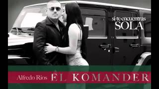 EL KOMANDER-SI TE ENCUENTRAS SOLA