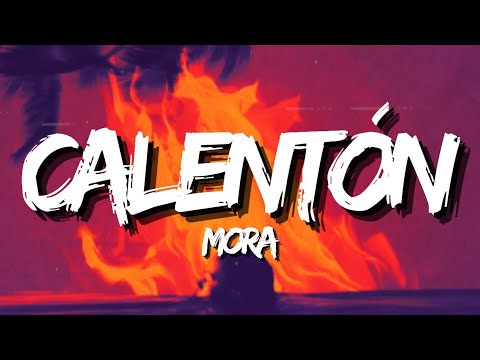 Mora - CALENTÓN (Letra/Lyrics)