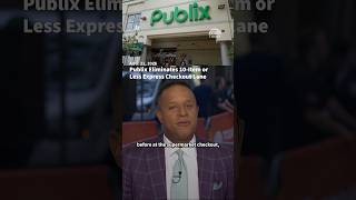 Publix is removing its 10-item limit from express checkout