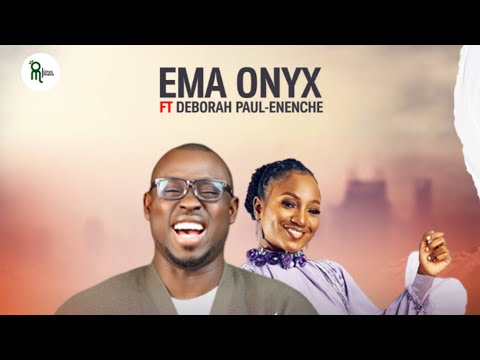 Ema Onyx - You Blow My Mind ft Deborah Paul-Enenche | Official Video