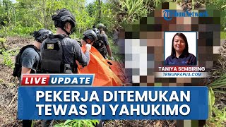 Tragis! Seorang Pekerja Bangunan Tewas Ditemukan di Yahukimo, Kasus Diselidiki Satgas ODC