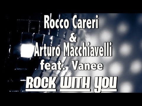 Rocco Careri & Arturo Macchiavelli - Rock With You (Original Mix)