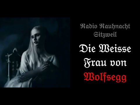 Die Weiße Frau von Wolfsegg - Geschichten aus der Sitzweil, Bayerischer Horror, Bavarian Creepypasta