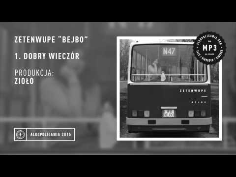 01. ZETENWUPE - Dobry wieczór (prod. Zioło)