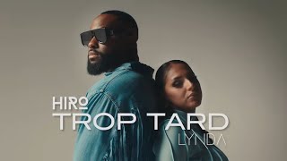 Hiro - Trop tard feat Lynda (Clip Officiel)