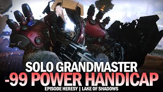 Solo Grandmaster Lake of Shadows w/ -99 Power Handicap [Destiny 2 Episode Heresy]
