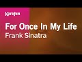 For Once In My Life Frank Sinatra Karaoke Version KaraFun