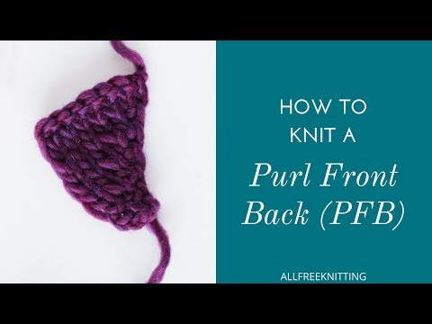 How to Knit a Purl Front Back (PFB)