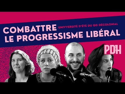COMBATTRE LE PROGRESSISME LIBÉRAL avec Wissam Xelka, Houria Bouteldja, Morgane Merteuil (UDT PDH)