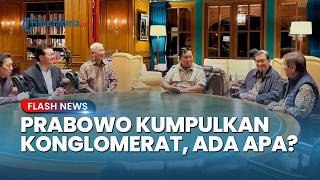 Prabowo Jamu 5 Konglomerat Kakap di Hambalang, Prajogo Pangestu hingga Anthony Salim Ikut Hadir