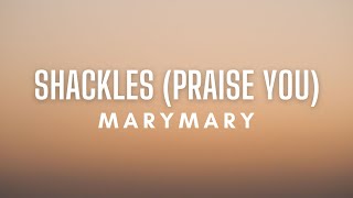 Mary Mary - Shackles (Praise You) Lyrics