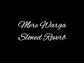 Mere Warga (Slowed Reverb) Kaka